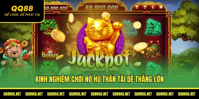 Kinh nghiệm chơi nổ hũ thần tài thắng lớn