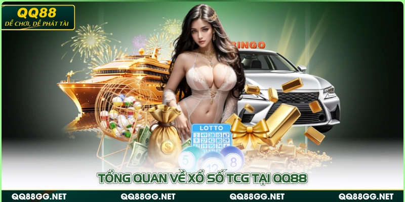 Tổng quan về xổ số TCG tại QQ88